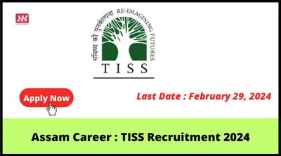 assam career   tiss recruitment 2024