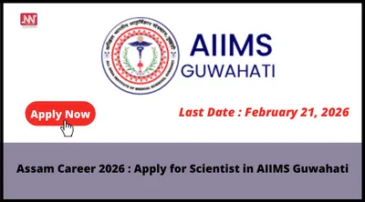 assam career 2026   apply for scientist in aiims guwahati