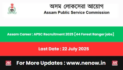 assam career   apsc recruitment 2025  44 forest ranger jobs 