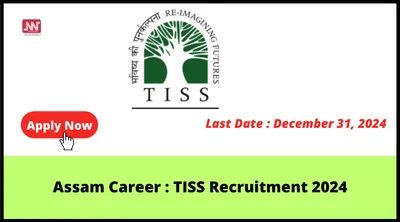 assam career   tiss recruitment 2024