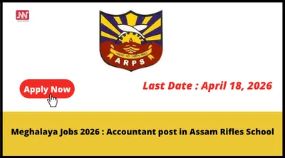 meghalaya jobs 2026   accountant post in assam rifles school