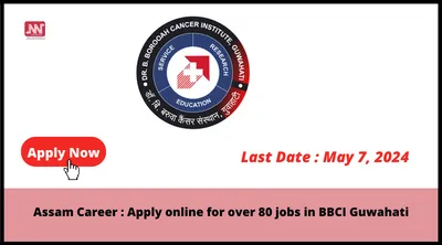 assam career   apply online for over 80 jobs in bbci guwahati