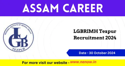 assam career   lgbrimh tezpur recruitment 2024