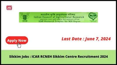sikkim jobs   icar rcneh sikkim centre recruitment 2024