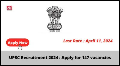 upsc recruitment 2024   apply for 147 vacancies