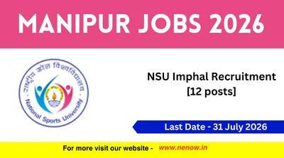 manipur jobs 2026   nsu imphal recruitment  12 posts 