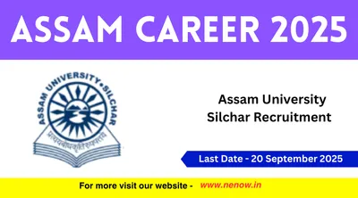 assam career 2025   assam university silchar recruitment