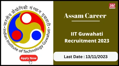 assam career   iit guwahati recruitment 2023