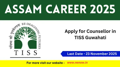 assam career   apply for counsellor in tiss guwahati