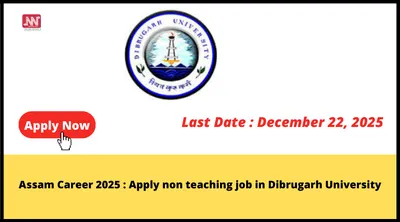 assam career 2025  apply non teaching job in dibrugarh university