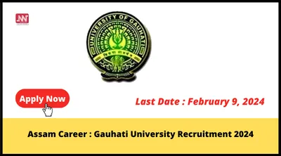 assam career   gauhati university recruitment 2024