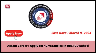 assam career   apply for 12 vacancies in bbci guwahati