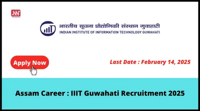 assam career   iiit guwahati recruitment 2025