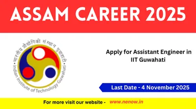 assam career 2025   apply for assistant engineer in iit guwahati