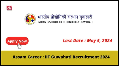 assam career   iit guwahati recruitment 2024