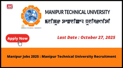 manipur jobs 2025   manipur technical university recruitment