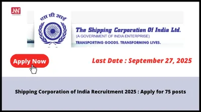 shipping corporation of india recruitment 2025   apply for 75 posts