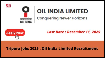 tripura jobs 2025   oil india limited recruitment