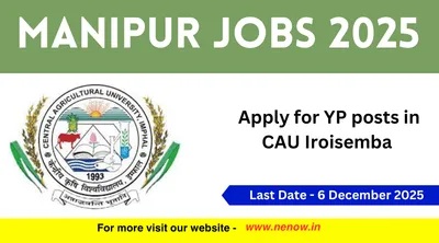 manipur jobs 2025   apply for yp posts in cau iroisemba