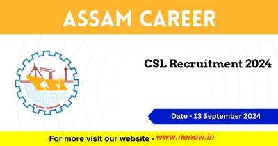 assam career   csl recruitment 2024