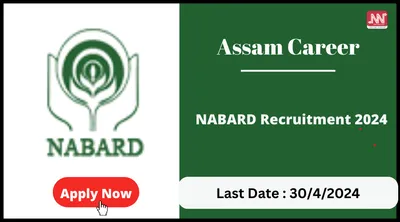 assam career   nabard recruitment 2024