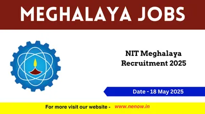 meghalaya jobs   nit meghalaya recruitment 2025