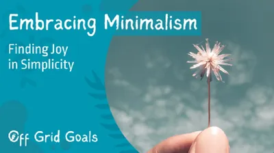 embracing a minimalist lifestyle  finding joy in simplicity