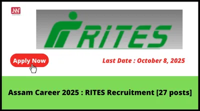 assam career 2025   rites recruitment  27 posts 