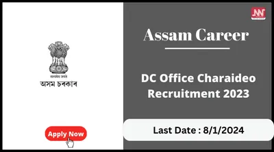 assam career   dc office charaideo recruitment 2023