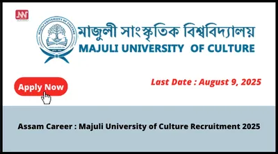 assam career   majuli university of culture recruitment 2025