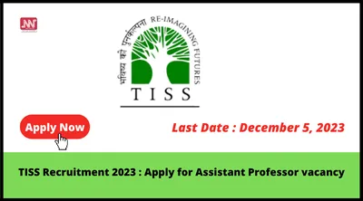 tiss recruitment 2023   apply for assistant professor vacancy