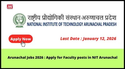 arunachal jobs 2026   apply for faculty posts in nit arunachal