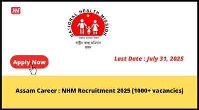 assam career   nhm recruitment 2025  1000  vacancies 
