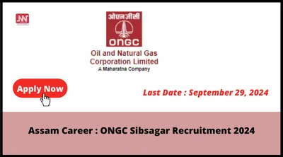 assam career   ongc sibsagar recruitment 2024