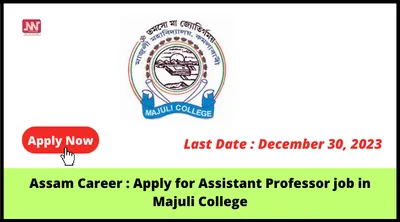 assam career   apply for assistant professor job in majuli college