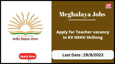 meghalaya jobs   apply for teacher vacancy in kv nehu shillong
