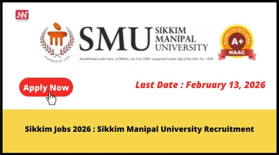 sikkim jobs 2026   sikkim manipal university recruitment