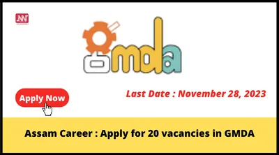 assam career   apply for 20 vacancies in gmda