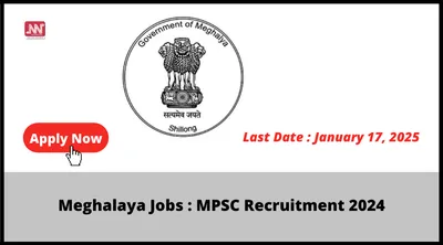 meghalaya jobs   mpsc recruitment 2024