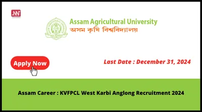 assam career   kvfpcl west karbi anglong recruitment 2024