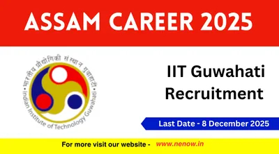 assam career 2025   iit guwahati recruitment