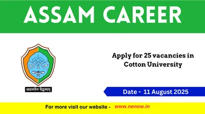 assam career   apply for 25 vacancies in cotton university