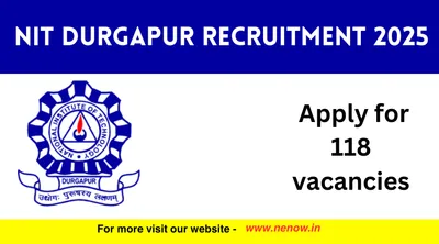 nit durgapur recruitment 2025   apply for 118 vacancies