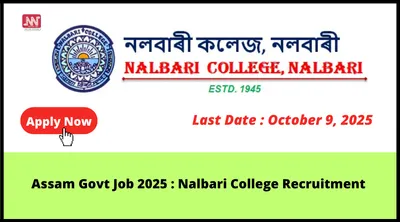 assam govt job 2025   nalbari college recruitment