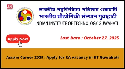 assam career 2025   apply for ra vacancy in iit guwahati