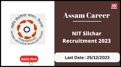 assam career   nit silchar recruitment 2023