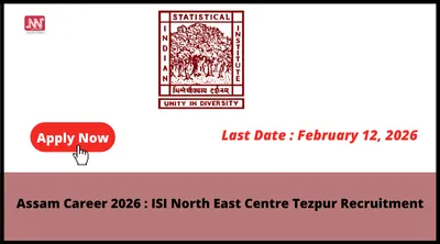 assam career 2026   isi north east centre tezpur recruitment