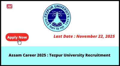 assam career 2025   tezpur university recruitment