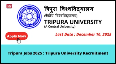 tripura jobs 2025   tripura university recruitment