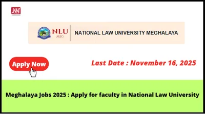 meghalaya jobs 2025   apply for faculty in national law university